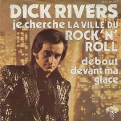 Dick Rivers : Je Cherche la Ville du Rock'n'Roll